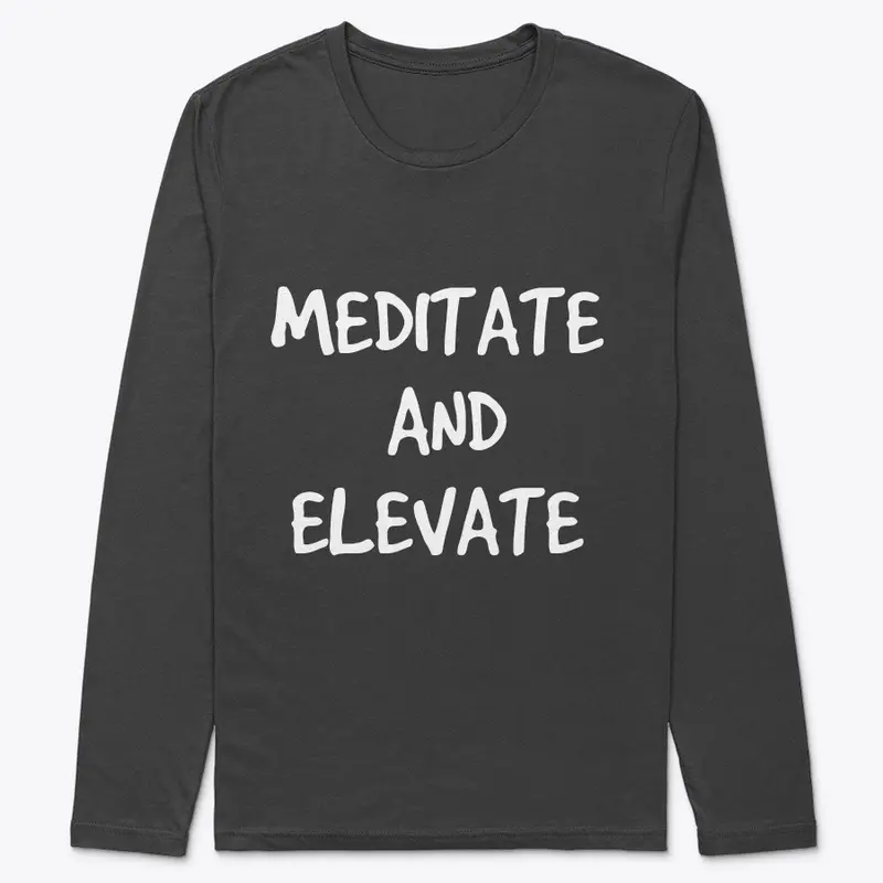 MEDITATE AND ELEVATE