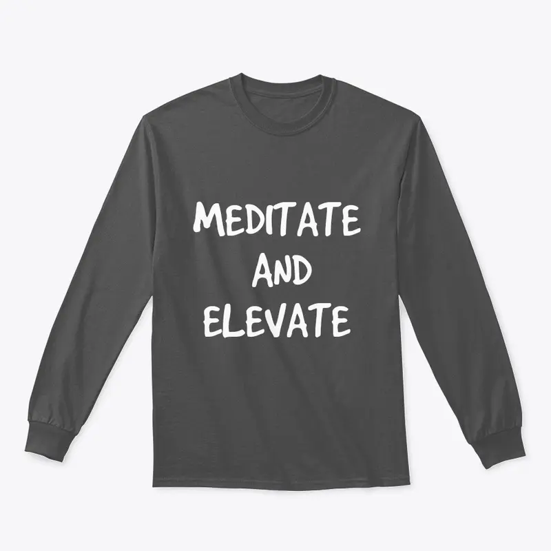 MEDITATE AND ELEVATE