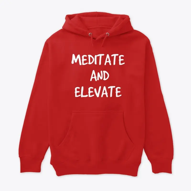 MEDITATE AND ELEVATE